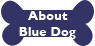 about Blue Dog